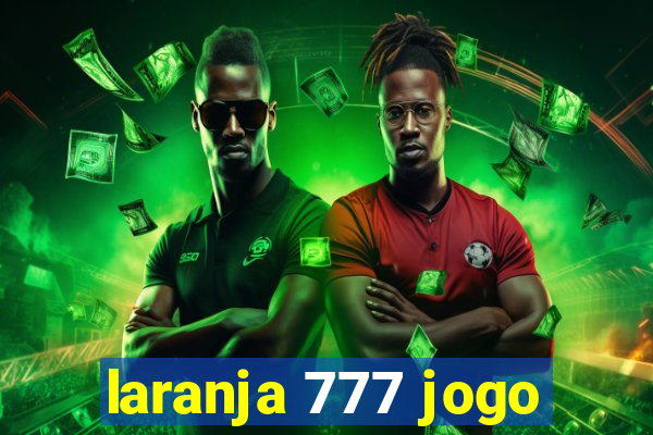 laranja 777 jogo